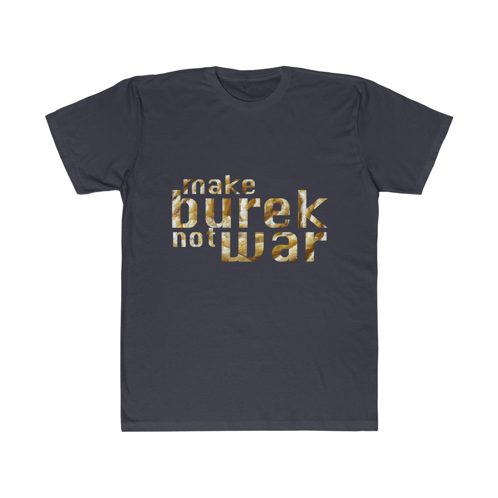 "Make Burek Not War" T-Shirt