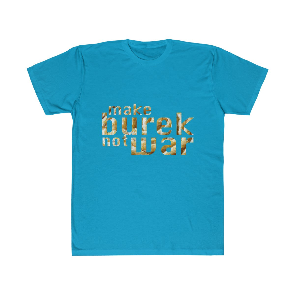"Make Burek Not War" T-Shirt