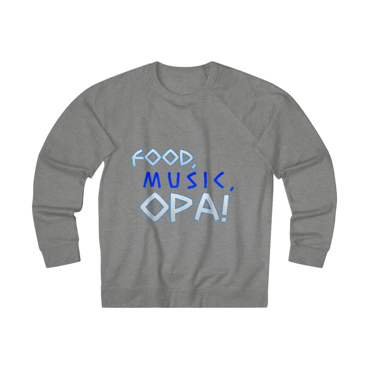 "Food, Music, OPA" Sweatshirt - Balkan Merch
