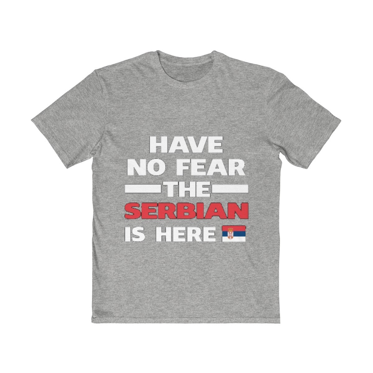 "Have No Fear The Serbian Is Here" Tee - Balkan Merch