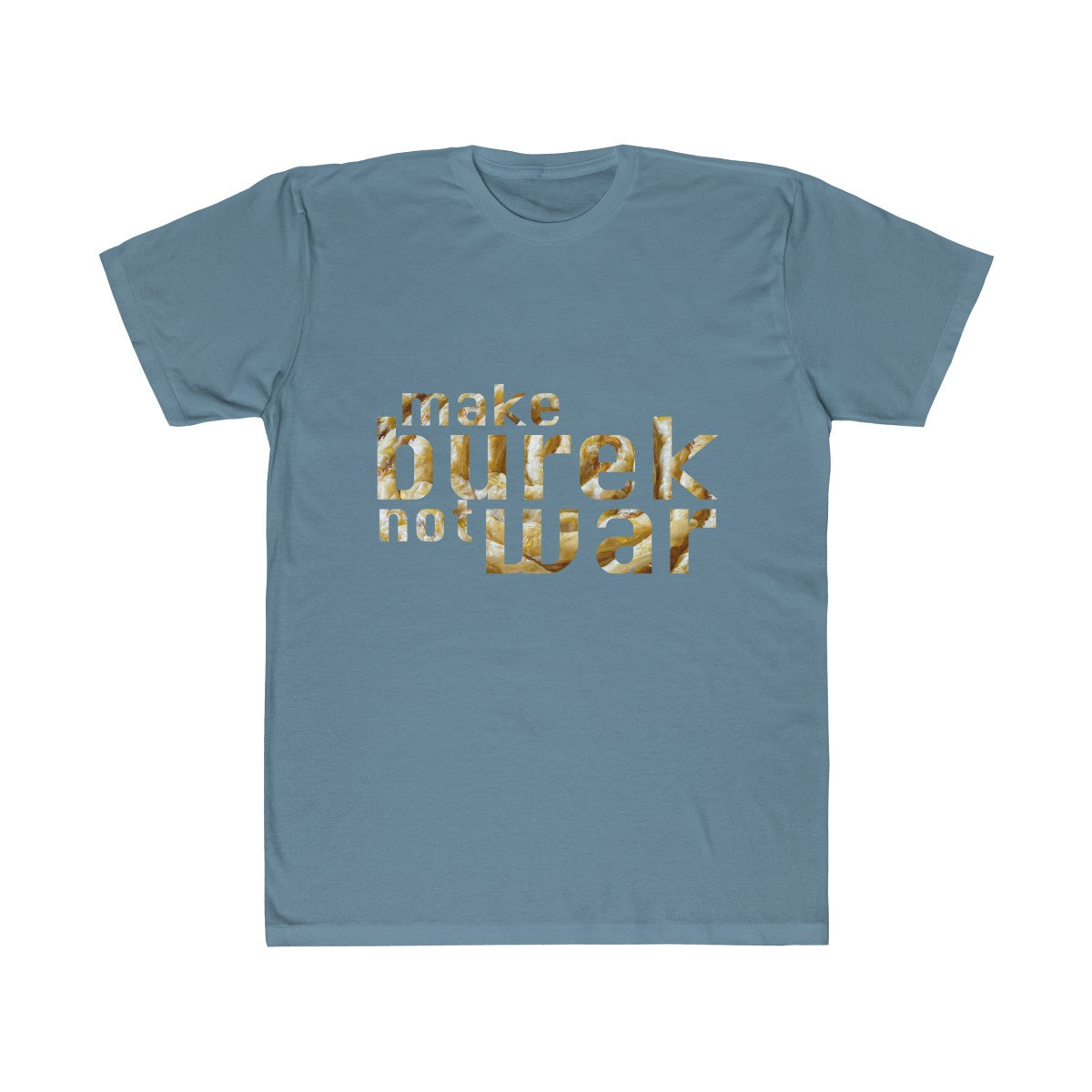 "Make Burek Not War" T-Shirt