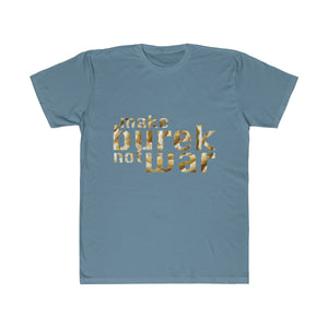 "Make Burek Not War" T-Shirt