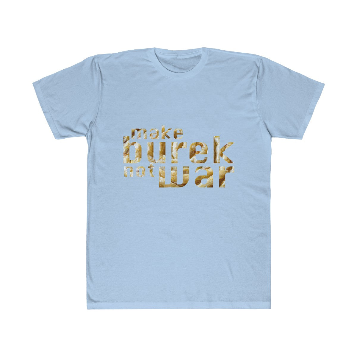 "Make Burek Not War" T-Shirt