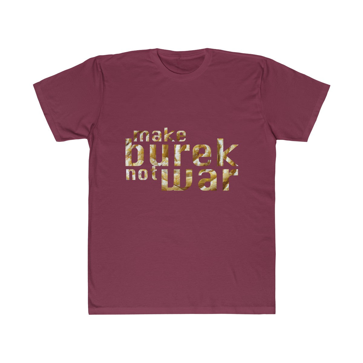 "Make Burek Not War" T-Shirt