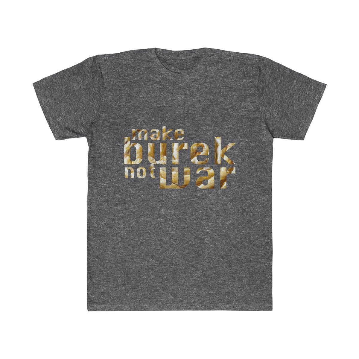 "Make Burek Not War" T-Shirt