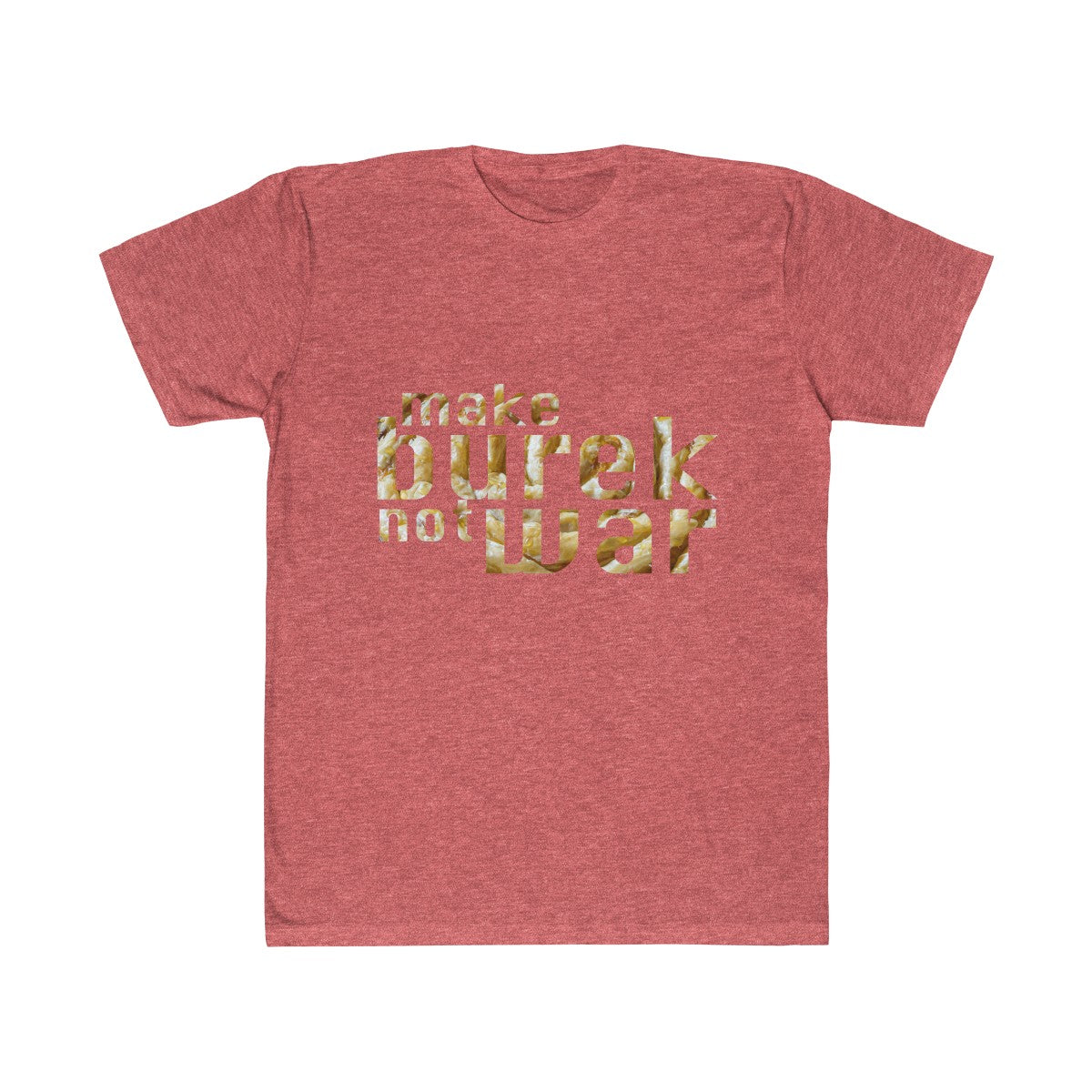 "Make Burek Not War" T-Shirt