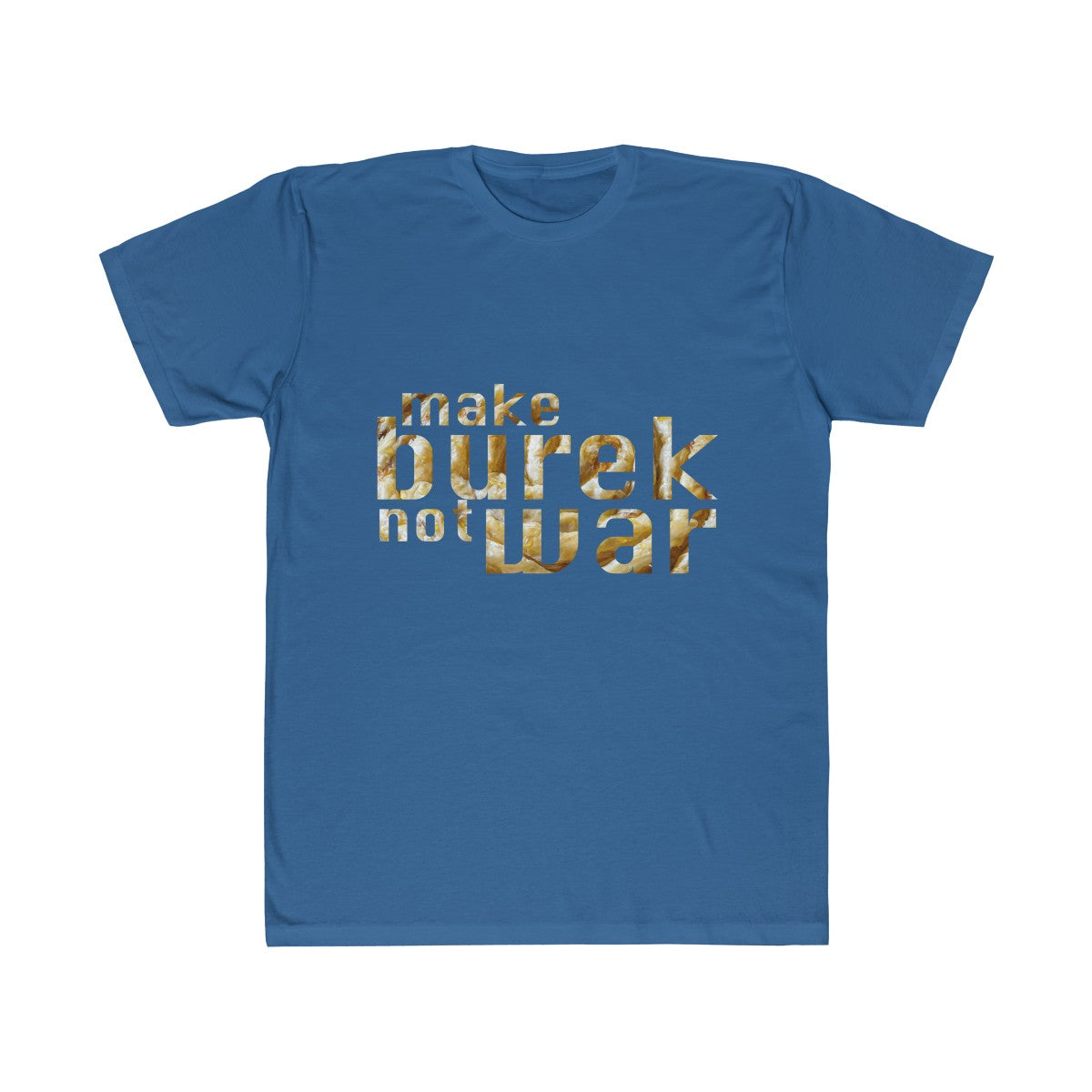 "Make Burek Not War" T-Shirt