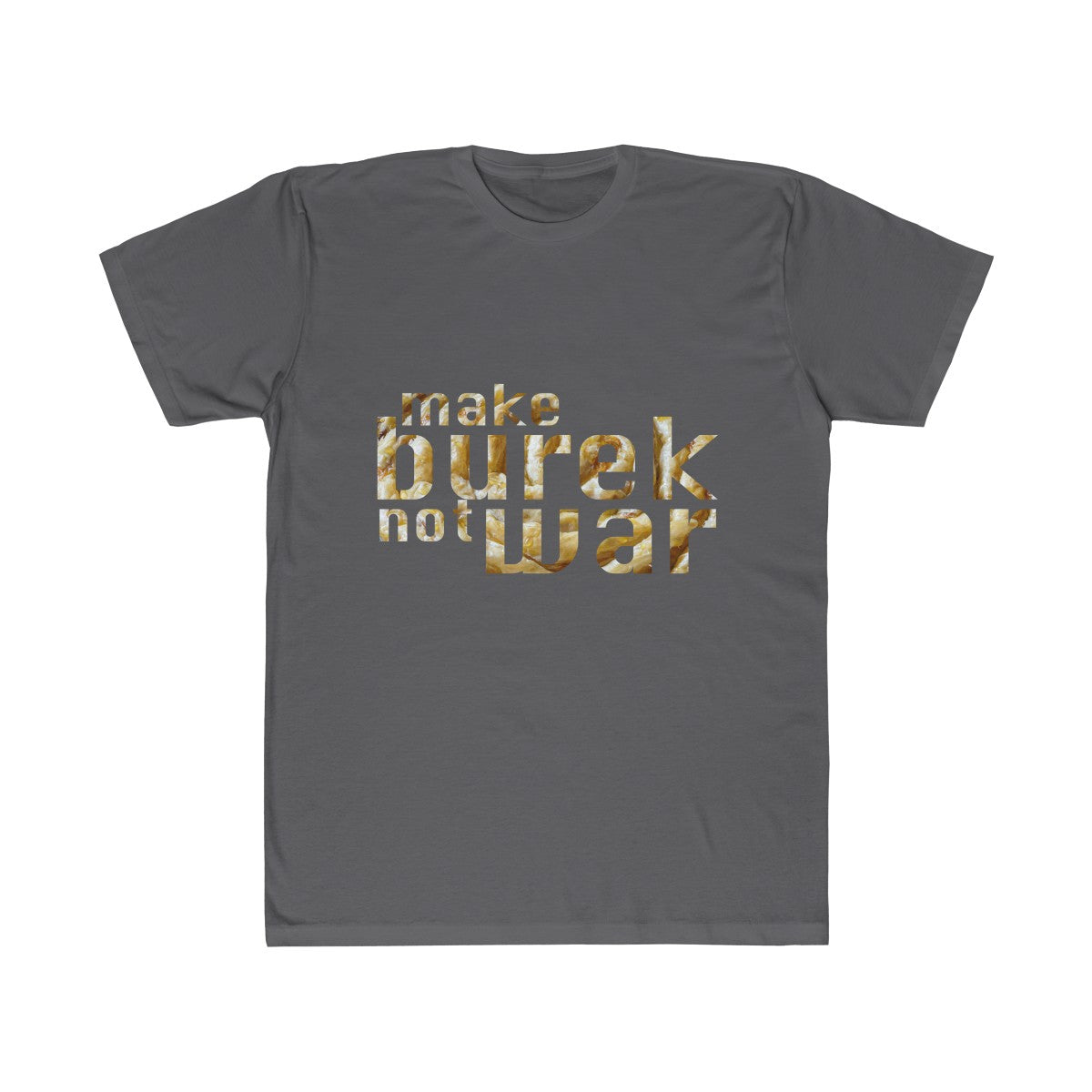 "Make Burek Not War" T-Shirt