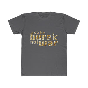 "Make Burek Not War" T-Shirt