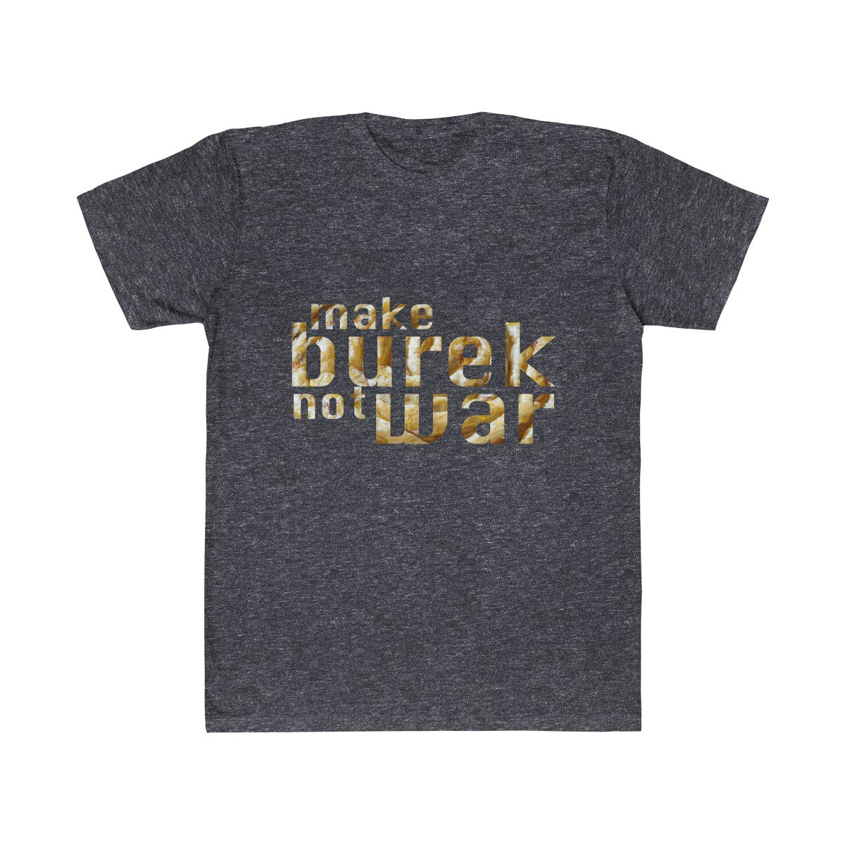 "Make Burek Not War" T-Shirt