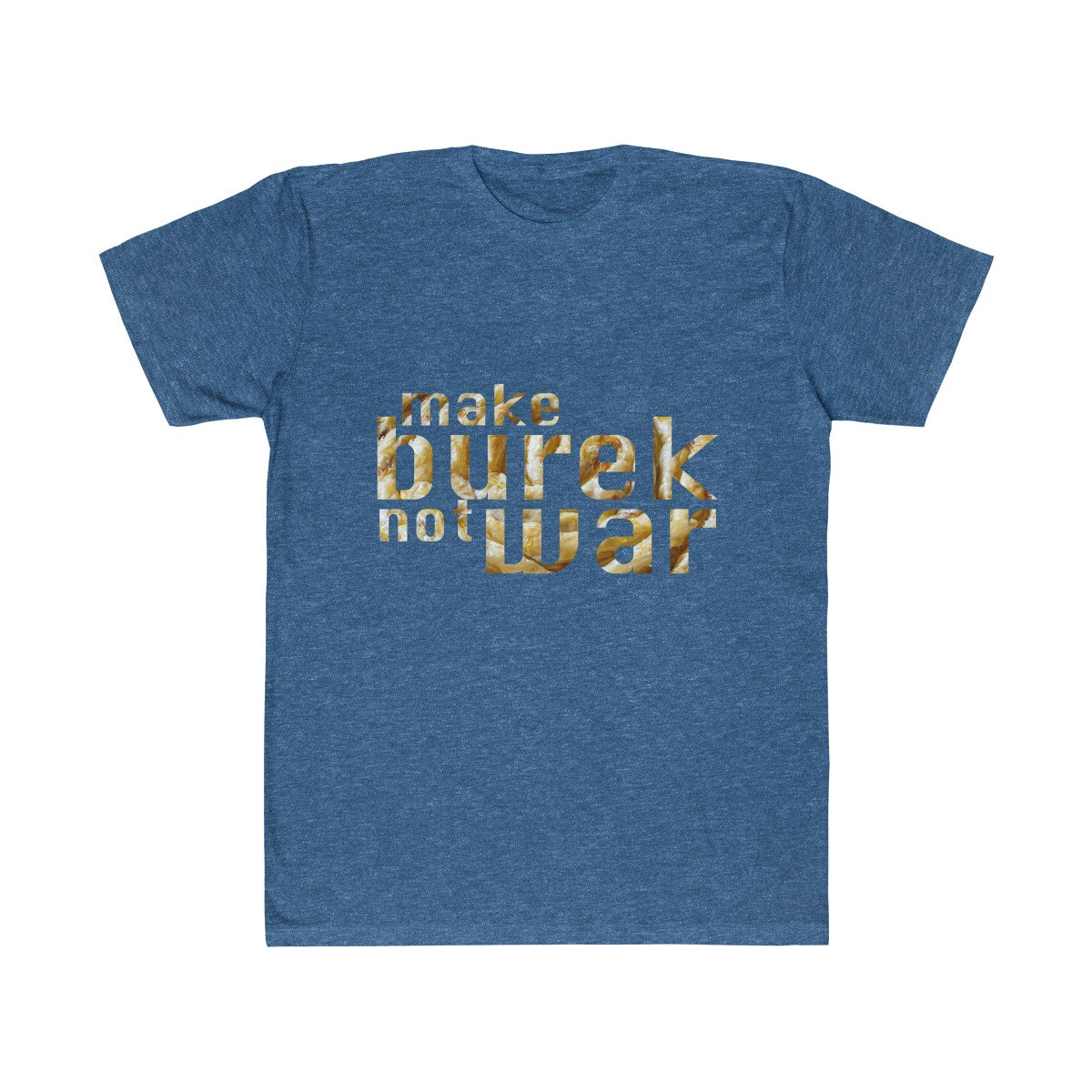 "Make Burek Not War" T-Shirt