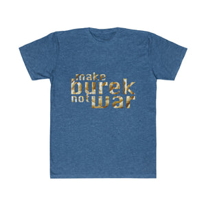 "Make Burek Not War" T-Shirt